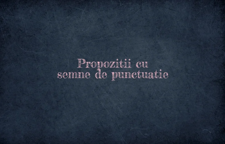 propozitii cu semne de punctuatie